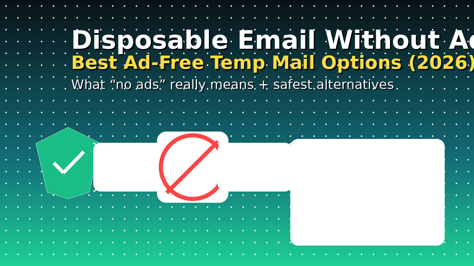 Disposable Email Without Ads (2026): Best Ad‑Free Temp Mail Options + Safer Alternatives