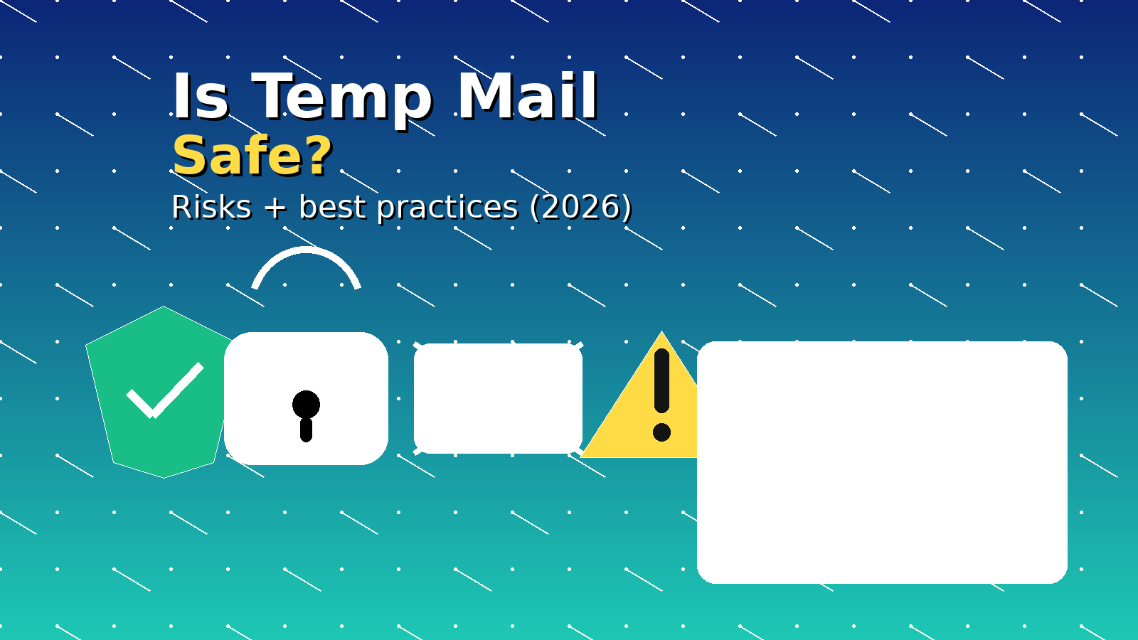 Is temp mail safe — risks, privacy pitfalls, and best practices