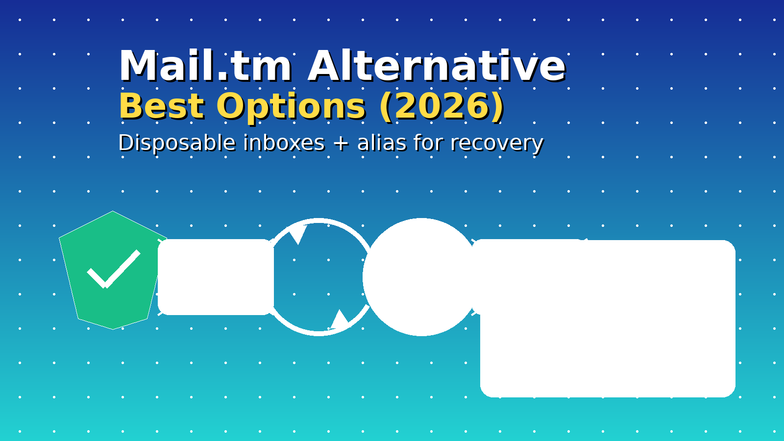 Mail.tm Alternative (2026): Best Options for OTP Codes + Less Blocking