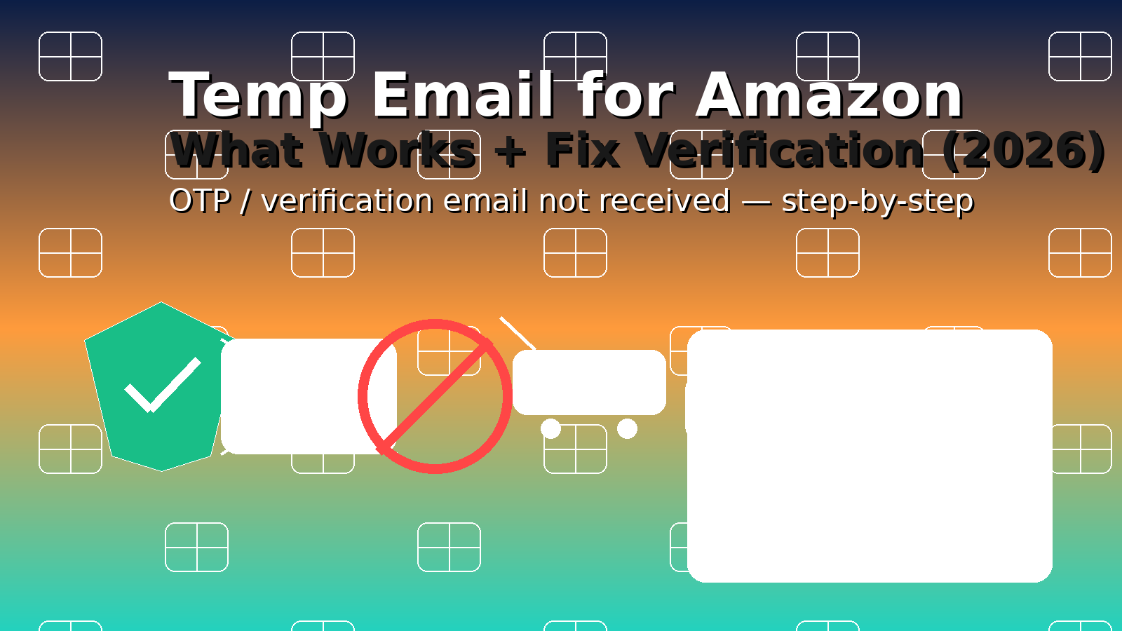 Temp Email for Amazon (2026): What Works + Fix OTP / Verification Email Not Received