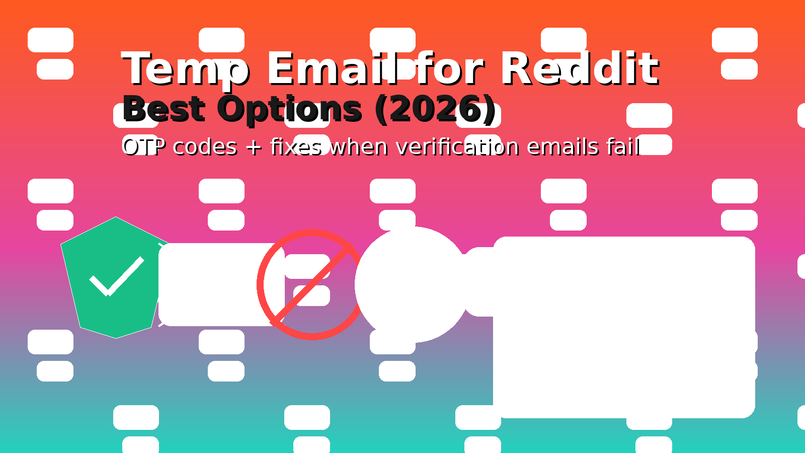 Temp Email for Reddit (2026): Best Options + Fix Verification Email Not Received