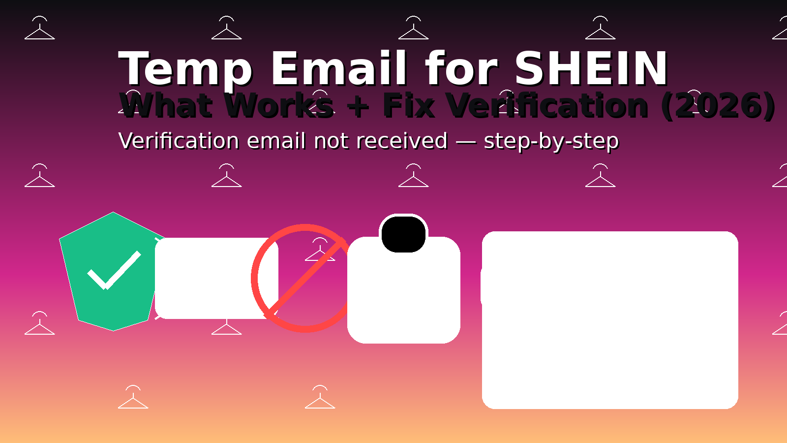 Temp Email for SHEIN (2026): What Works + Fix Verification Email Not Received
