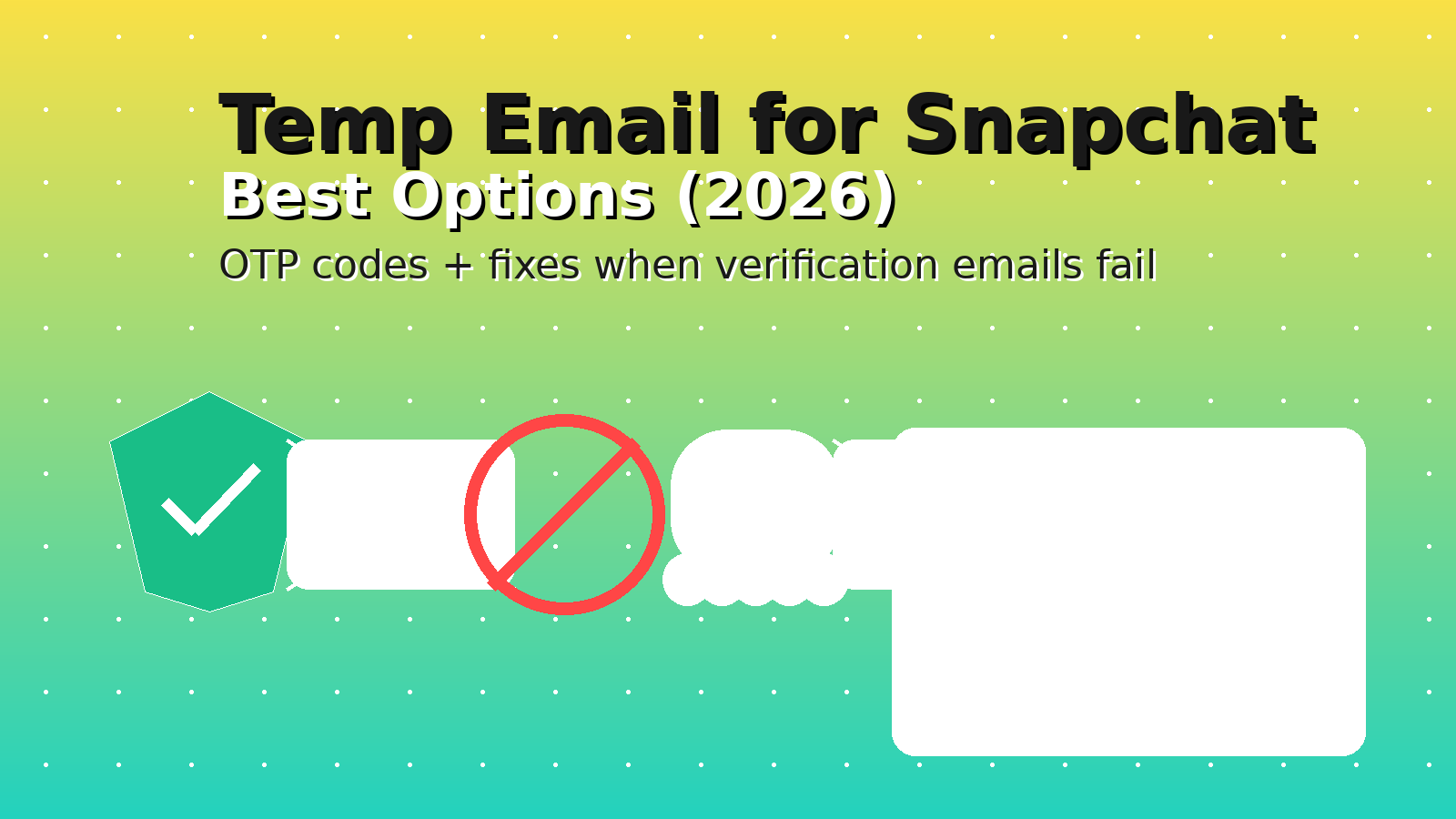 Temp Email for Snapchat (2026): Best Options + Fix Verification Email Not Received