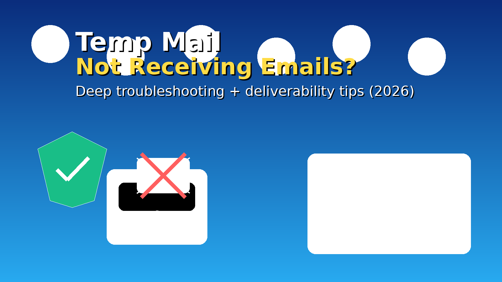 Temp mail not receiving emails — deep troubleshooting and deliverability tips