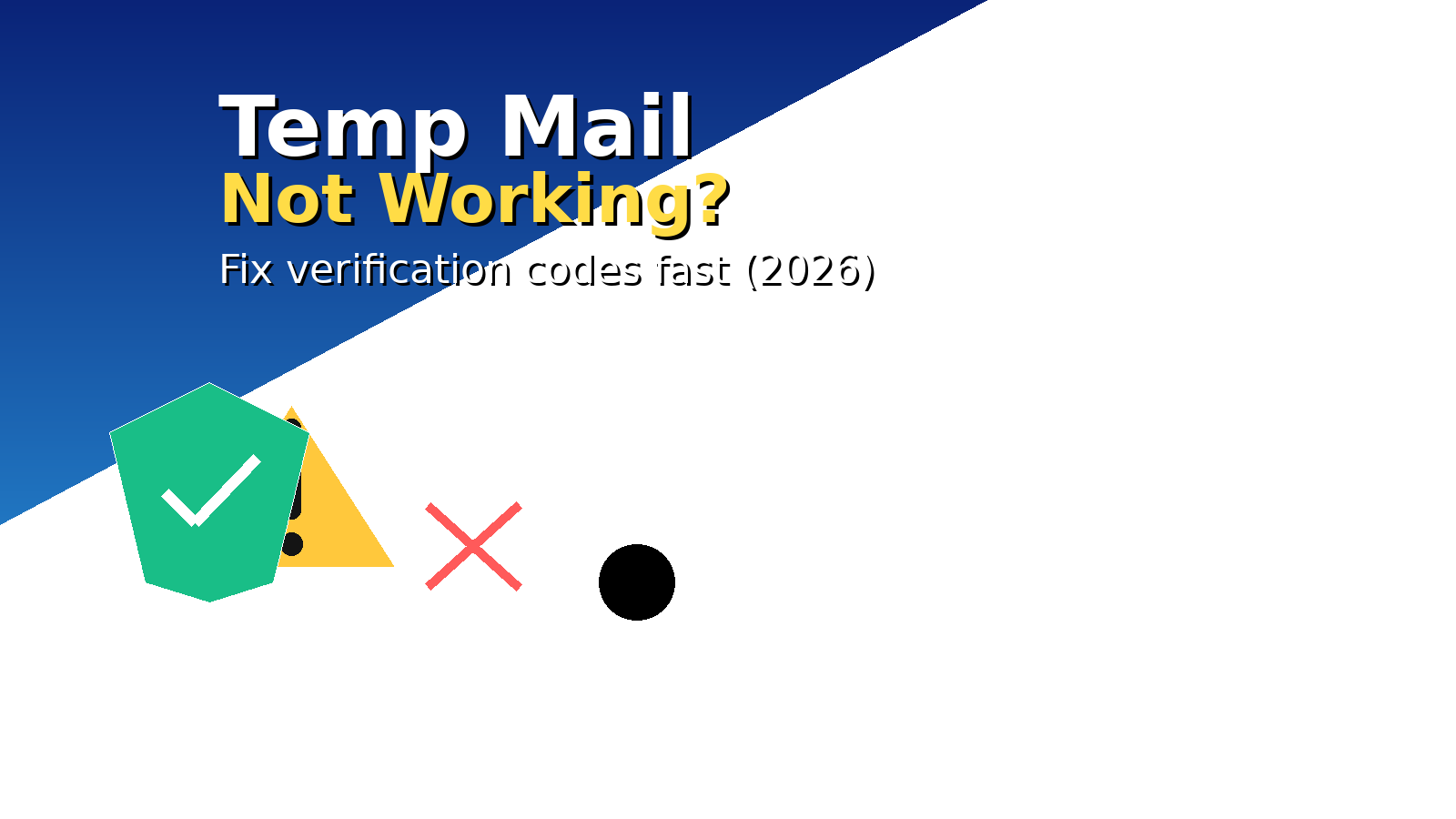 Temp mail not working — fix not receiving emails and verification codes fast