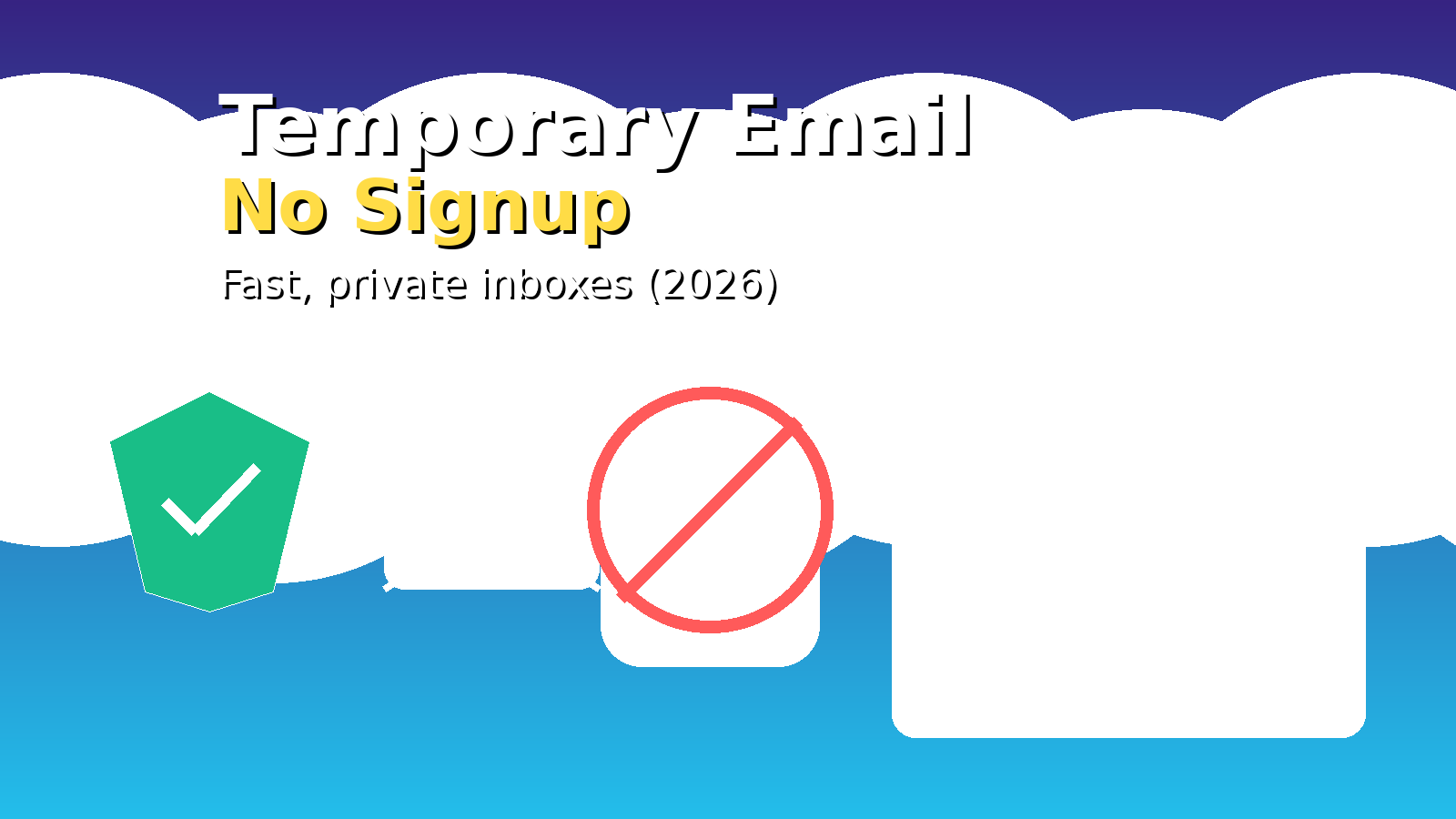 Temporary Email No Signup (2026): Fast Disposable Inboxes Without Registration