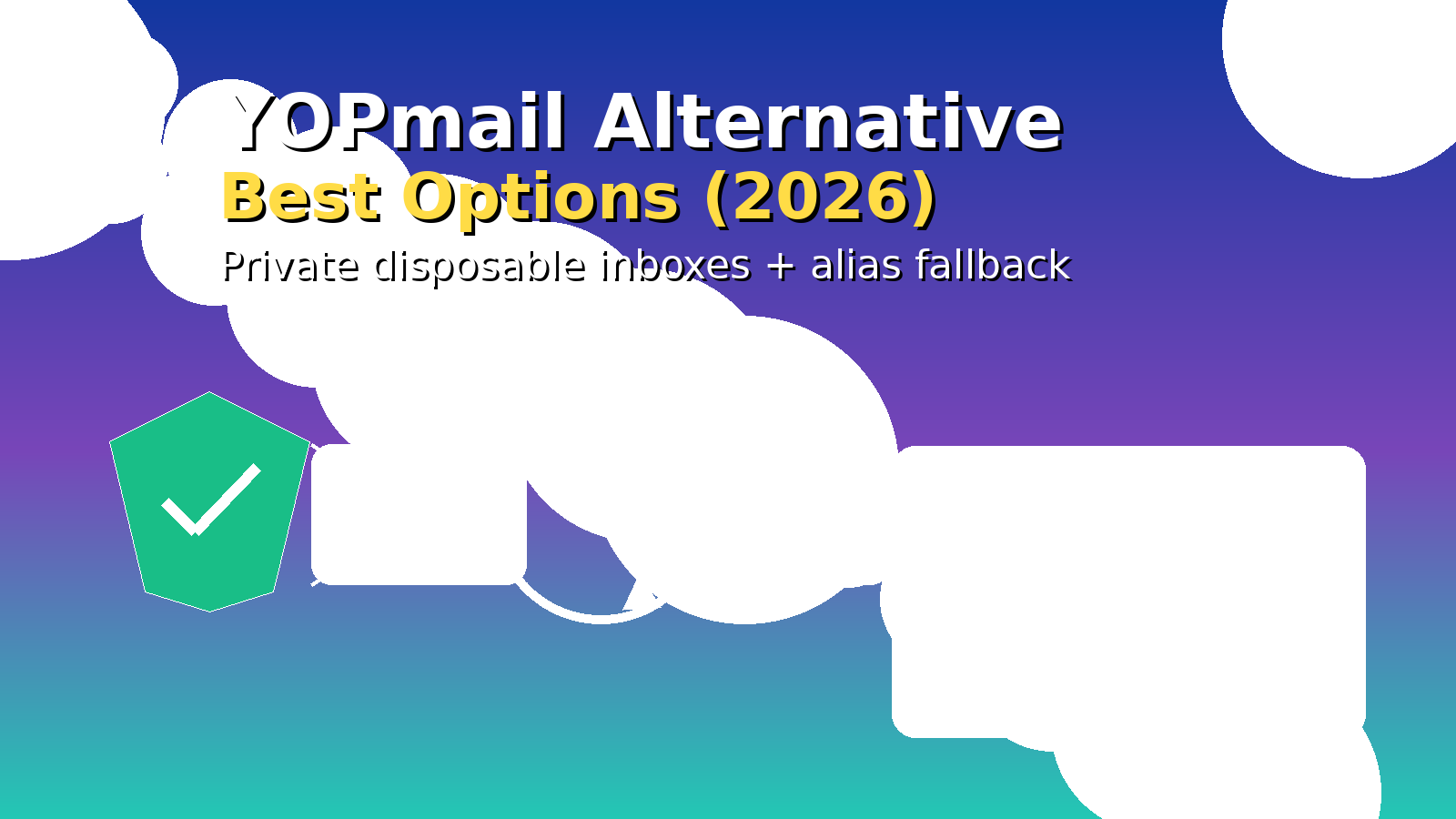 YOPmail Alternative (2026): Best Options for Fast OTP Codes + Better Privacy